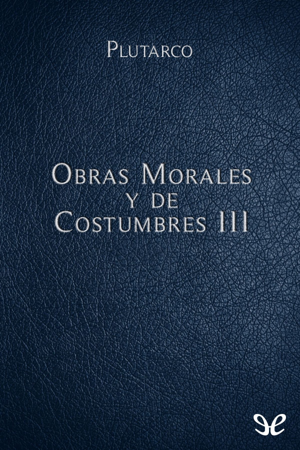 Obras Morales y de Costumbres III