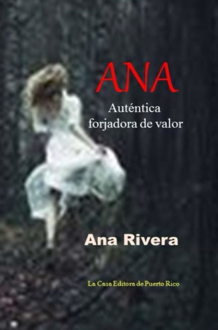 Ana. Auténtica forjadora de valor