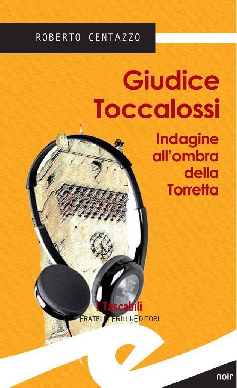 Giudice Toccalossi - Indagine all'ombra della Torretta