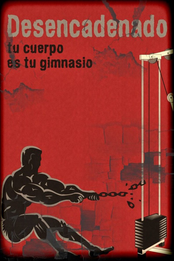 Desencadenado: tu cuerpo es tu gimnasio