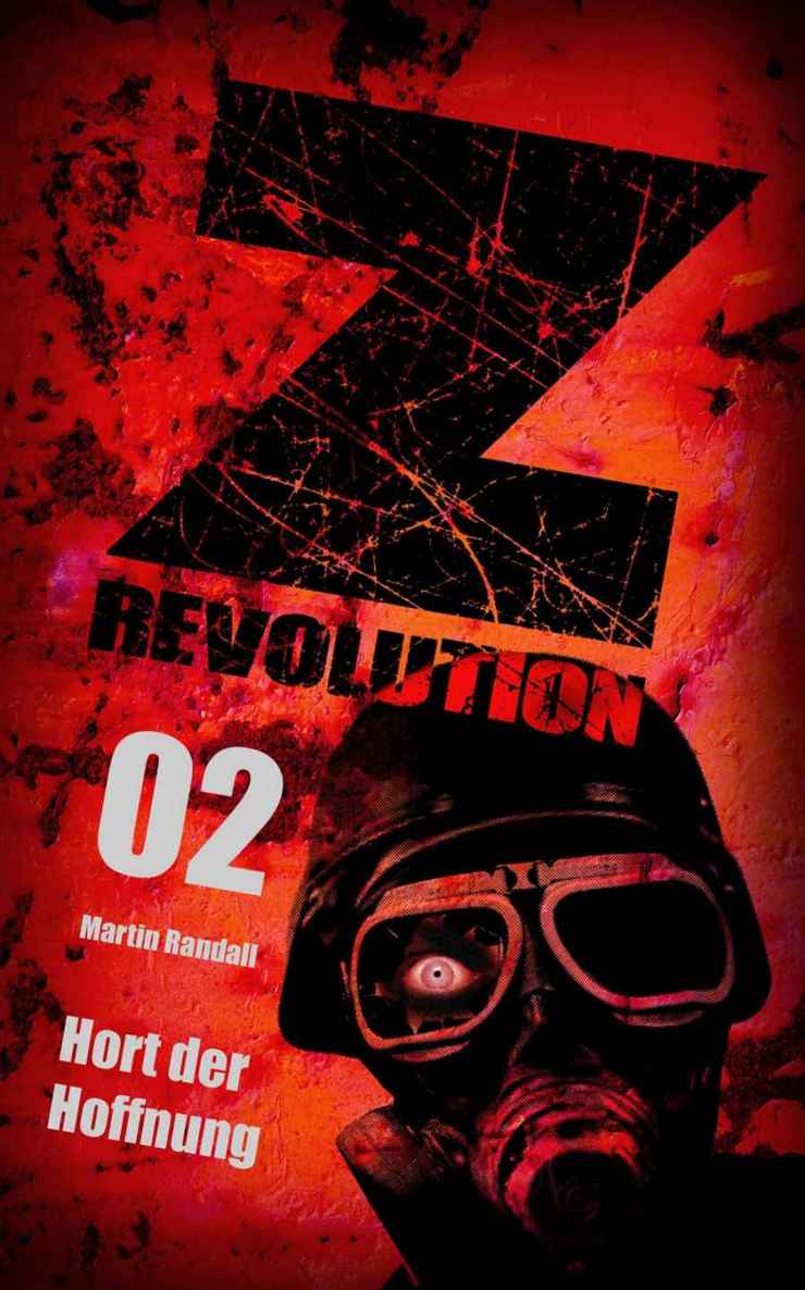 Z Revolution 02: Hort der Hoffnung: Zombie-Thriller