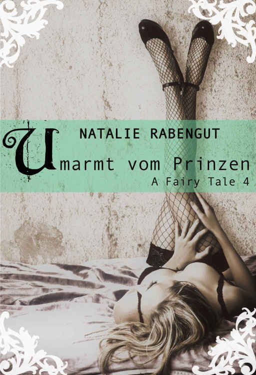 Umarmt vom Prinzen – A Fairy Tale 4