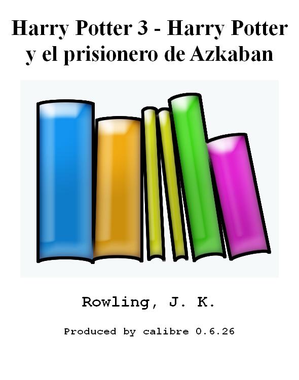 Harry Potter 3 - Harry Potter y el prisionero de Azkaban