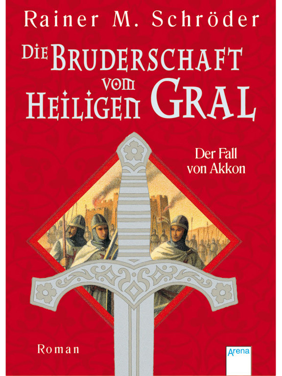 Die Bruderschaft vom Heiligen Gral 01 - Der Fall von Akkon