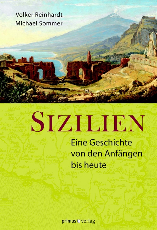 Sizilien - eine Geschichte von den Anfaengen bis heute