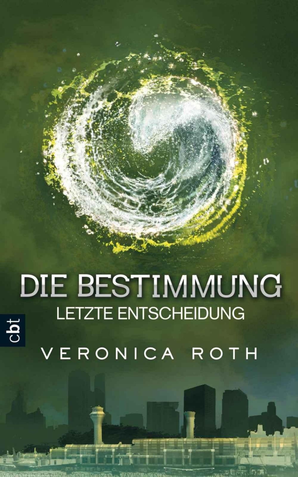 Veronica Roth - Die Bestimmung Band 3 - Letzte Entscheidung