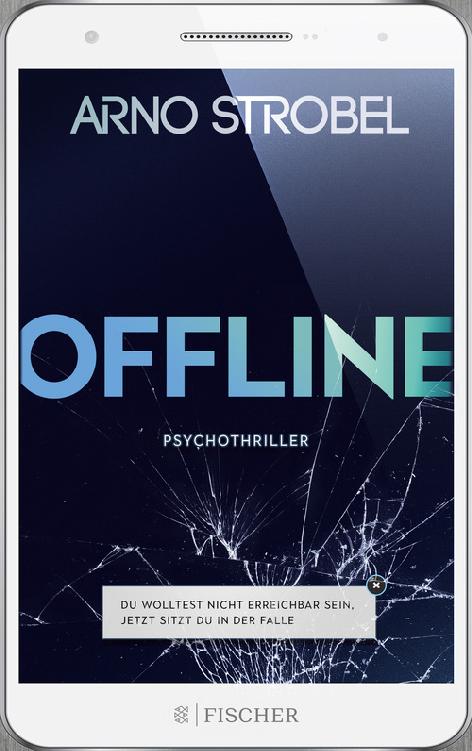 Offline – Du wolltest nicht erreichbar sein. Jetzt sitzt du in der Falle.. Psychothriller