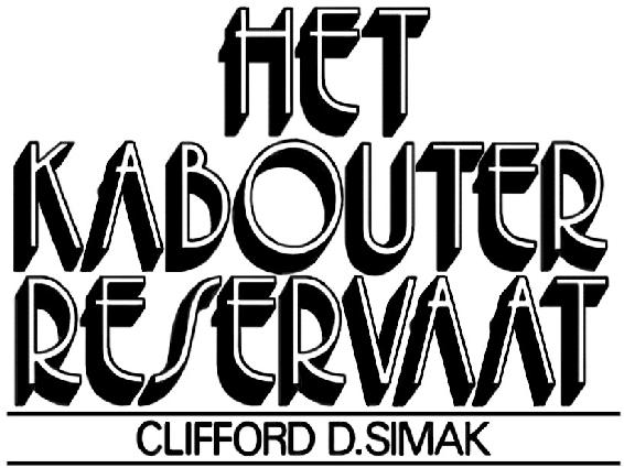 E:\E-BOOKS\Clifford D. Simak - Het kabouterreservaat [Prisma 1559]\Het kabouter reservaat TITEL.jpg