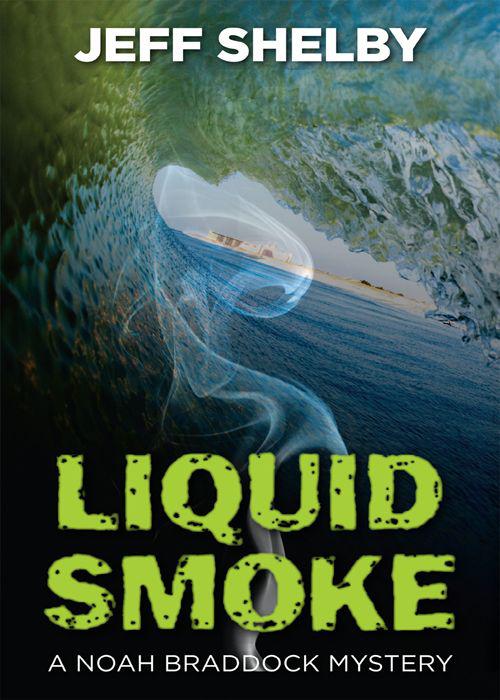 Noah Braddock - 03 - Liquid Smoke