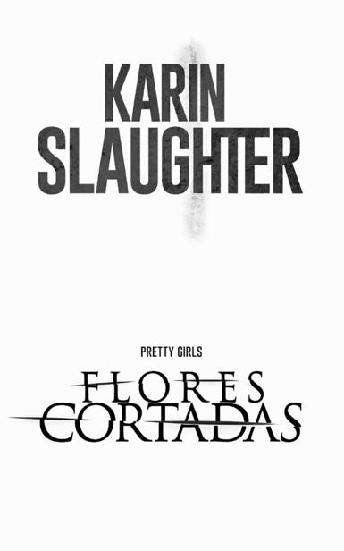 Flores cortadas. Karin Slaughter