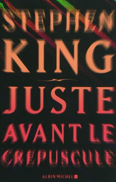 King,Stephen-Juste avant le crépuscule. .French.ebook.AlexandriZ