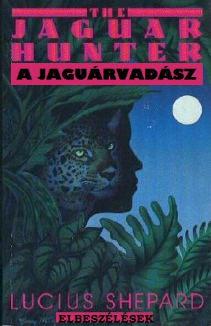 A jaguárvadász és egyéb elbeszélések