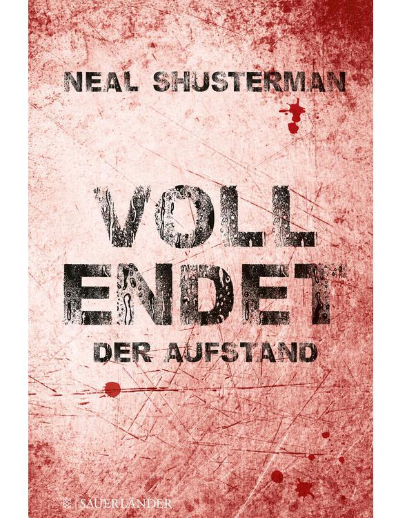 Neal Shusterman - Vollendet Band 2 - Der Aufstand