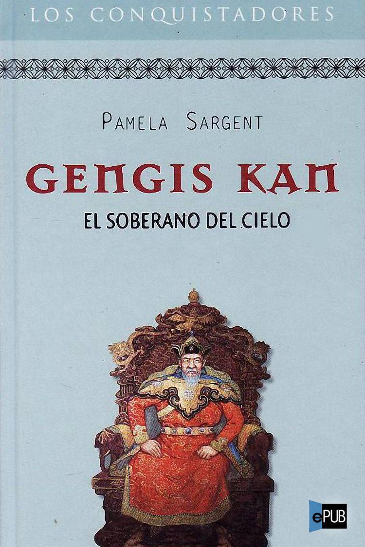 Gengis Kan, el soberano del cielo