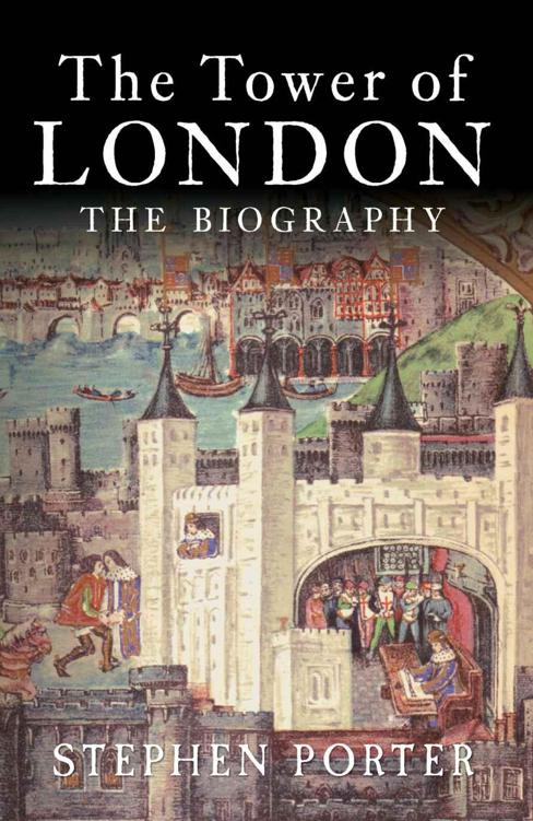 The Tower of London: The Biography