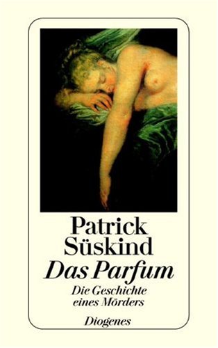 Das Parfum: die Geschichte eines Mörders