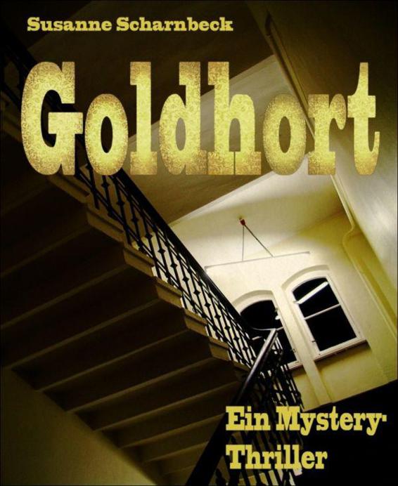 Goldhort: Ein Mystery-Thriller