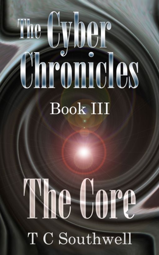 The Cyber Chronicles Book III - The Core