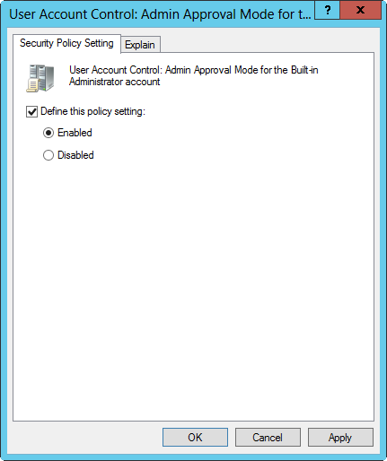 A screen shot of the Admin Approval Mode For The Built-in Administrator Account dialog box, showing configuration settings.