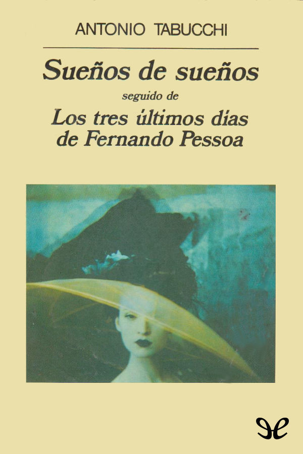 Sueños de sueños y Los últimos días de Fernando Pessoa