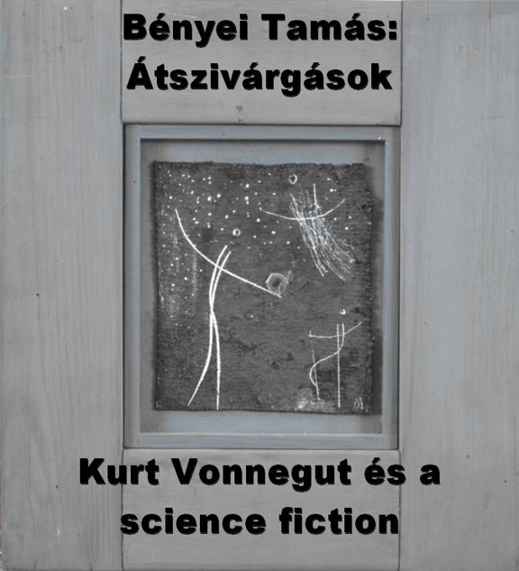 Átszivárgások-Kurt Vonnegut és a science irodalom