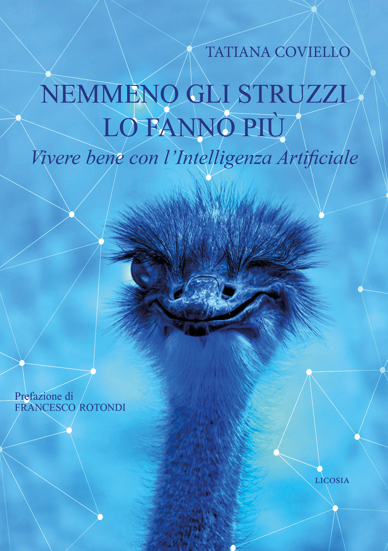 Nemmeno gli struzzi lo fanno più: Vivere bene con l'Intelligenza Artificiale