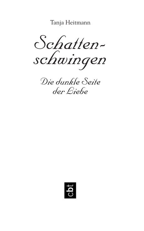 Schattenschwingen - Die dunkle Seite der Liebe - Heitmann, T: Schattenschwingen - Die dunkle Seite der Liebe