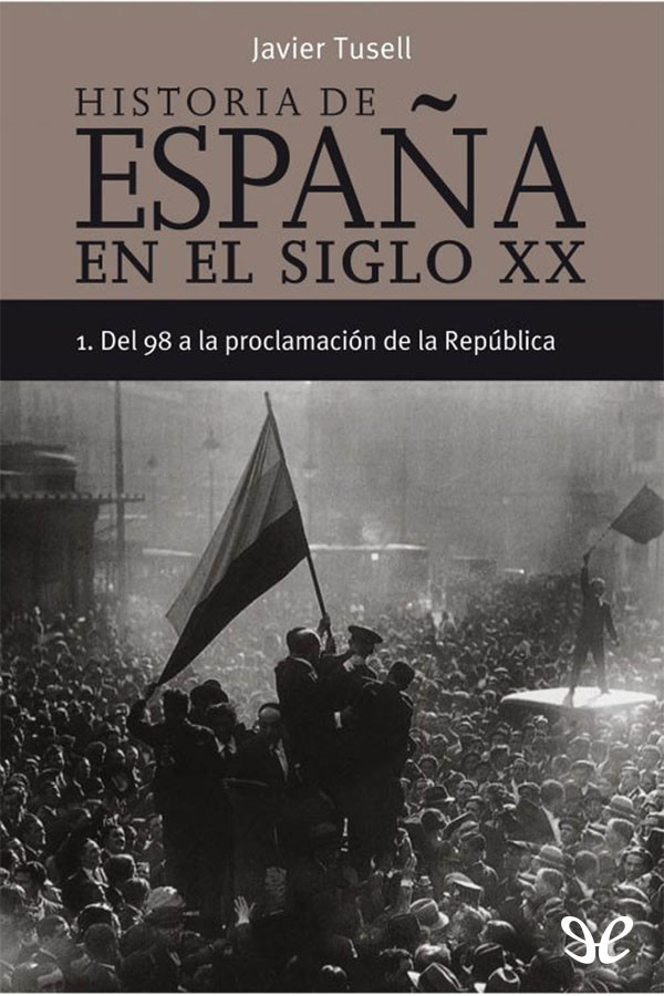 Historia de España en el siglo XX I. Del 98 a la proclamación de la República