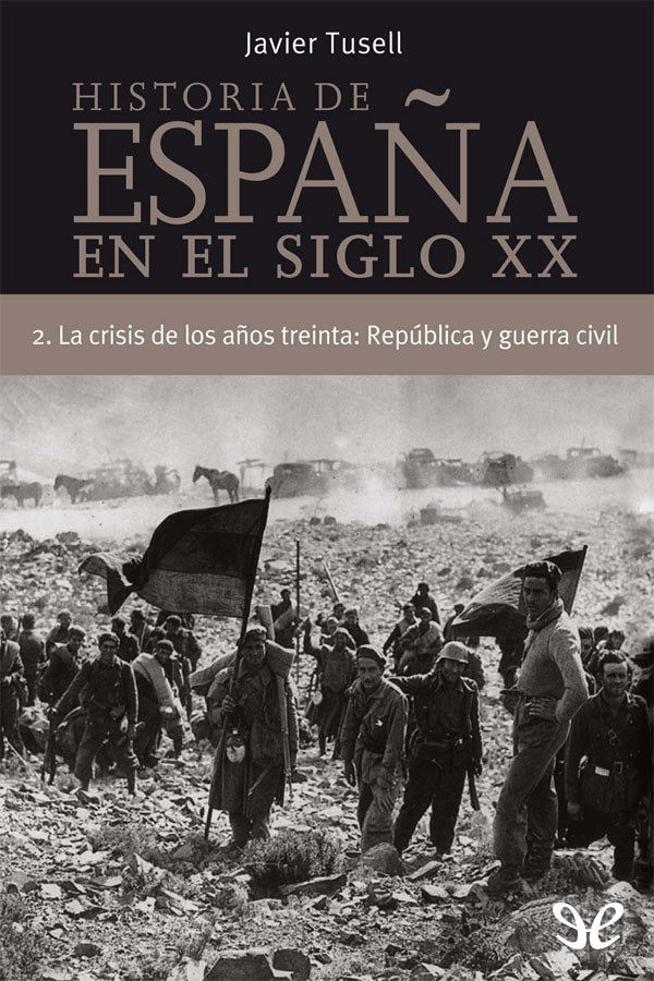 Historia de España en el siglo XX II. La crisis de los años treinta: República y guerra civil