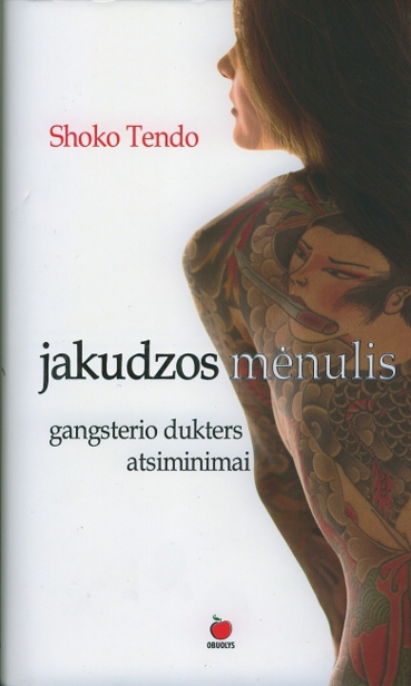 Jakudzos mėnulis. Gangsterio dukters atsiminimai