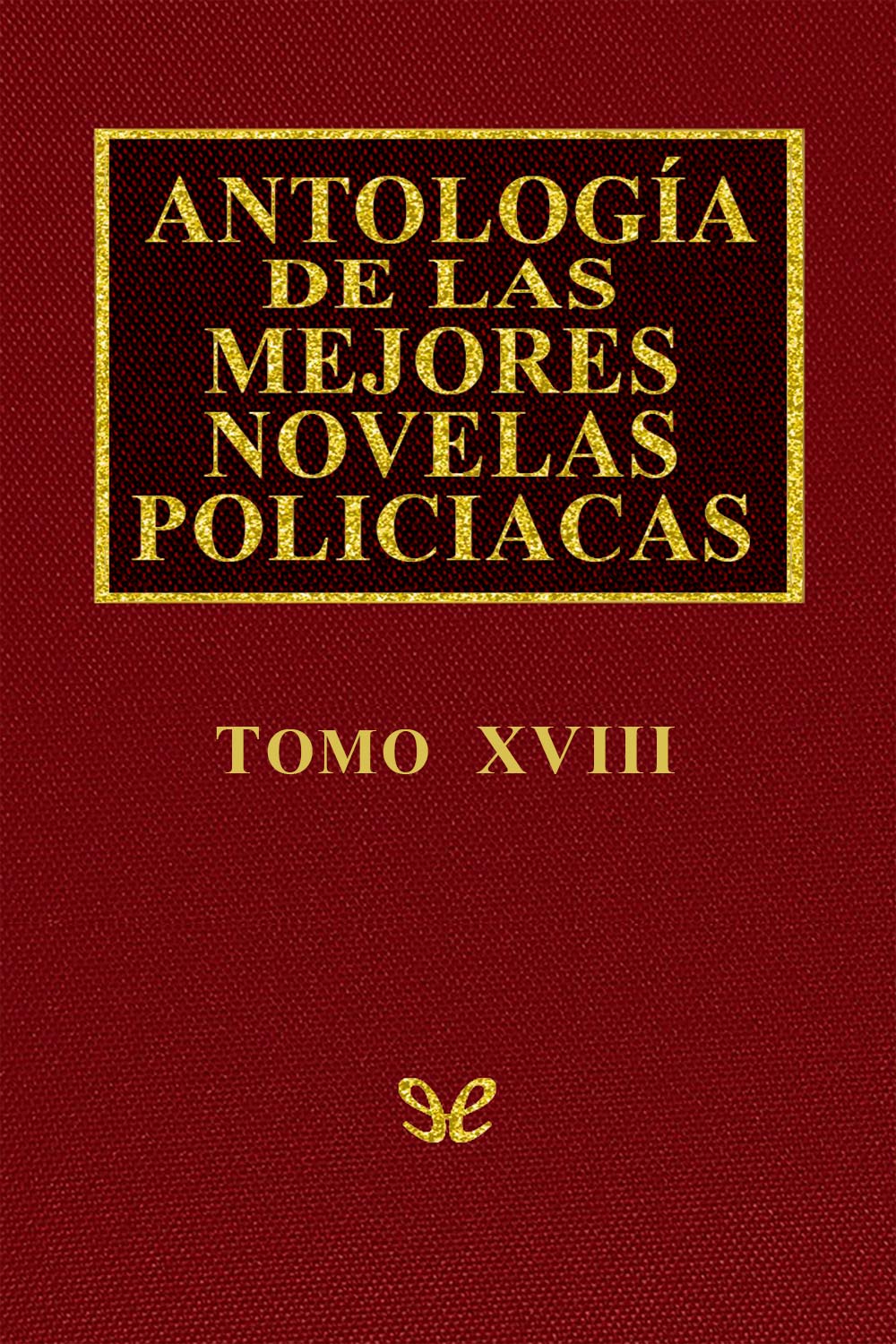 Antología de las mejores novelas policíacas - Vol. I8