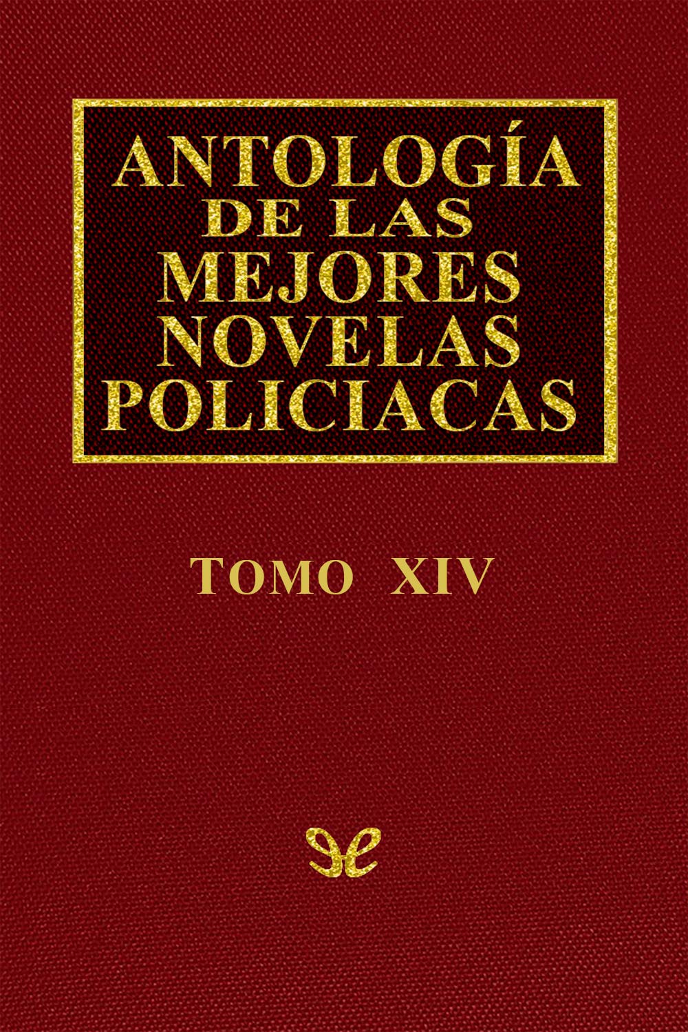 Antología de las mejores novelas policíacas - Vol. XIV