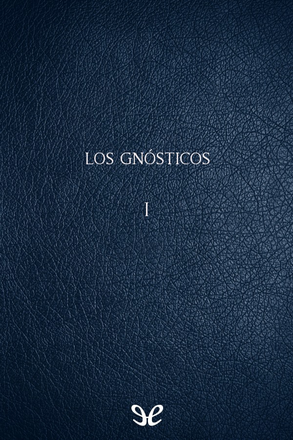 Los Gnósticos I