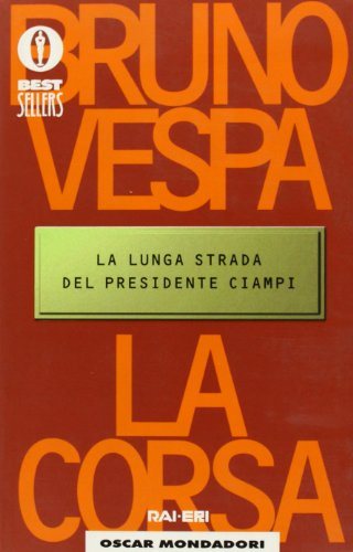 La corsa: la lunga strada del presidente Ciampi