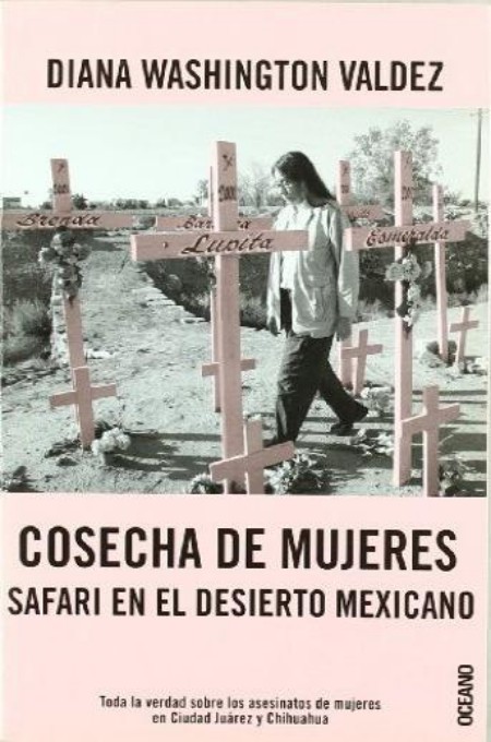 Cosecha de mujeres: safari en el desierto mexicano