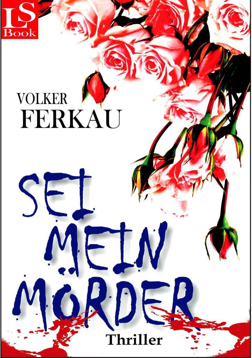 Sei mein Mörder: Thriller