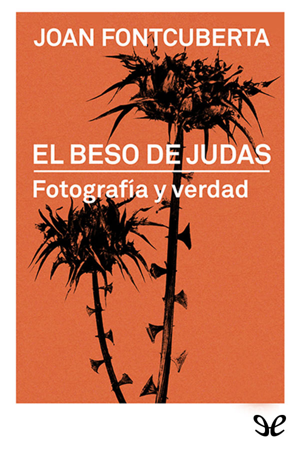 El Beso de Judas. Fotografía y verdad