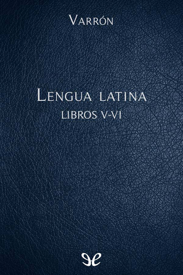 La lengua latina Libros V-VI