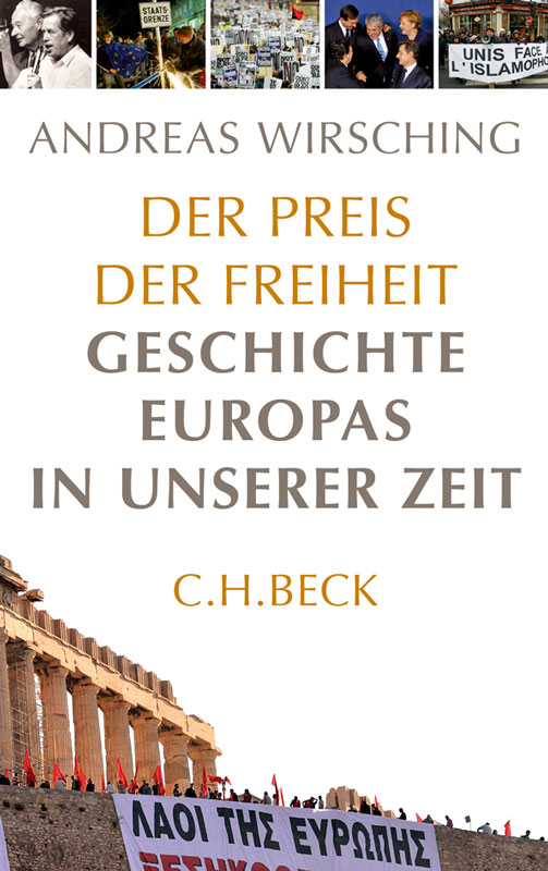 Der Preis der Freiheit: Geschichte Europas in unserer Zeit