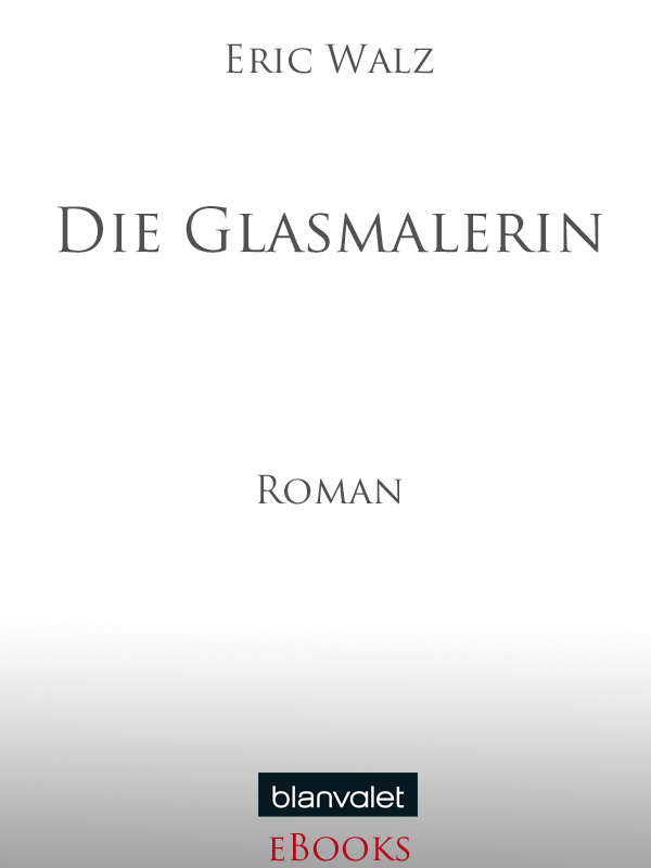 Die Glasmalerin - Walz, E: Glasmalerin