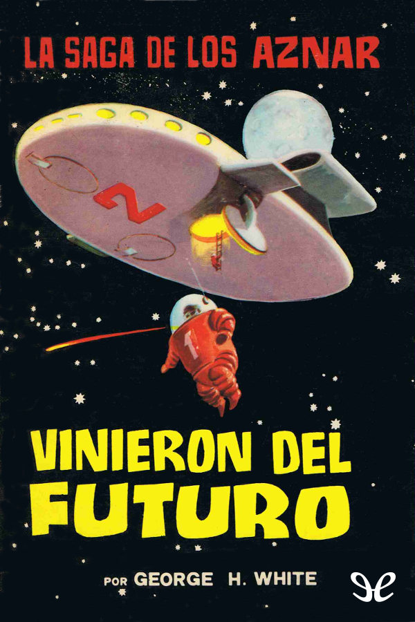 Vinieron del futuro