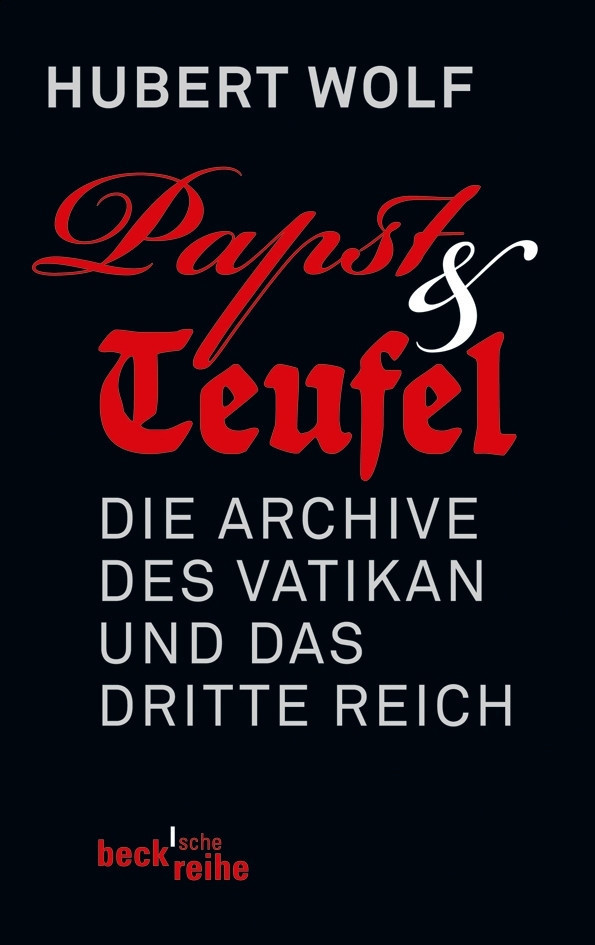 Papst & Teufel - die Archive des Vatikan und das Dritte Reich