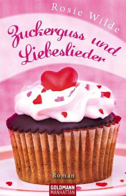 Zuckerguss und Liebeslieder Roman