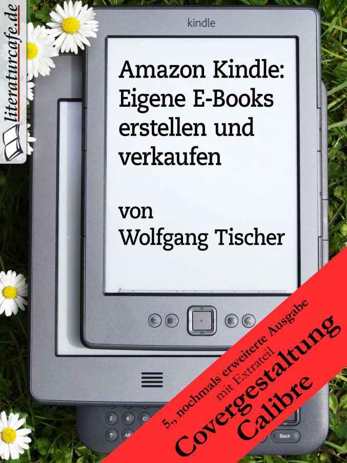 Amazon Kindle: Eigene E-Books erstellen und verkaufen