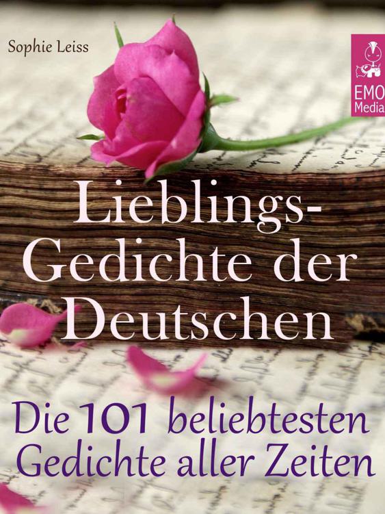 Lieblingsgedichte der Deutschen - Die 101 beliebtesten und schönsten Gedichte aller Zeiten