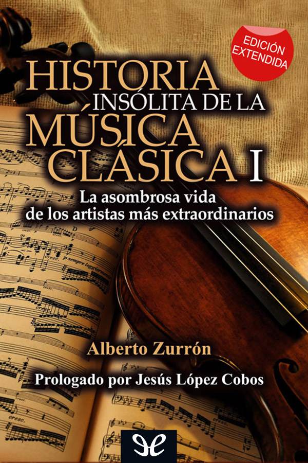 Historia insólita de la música clásica - I