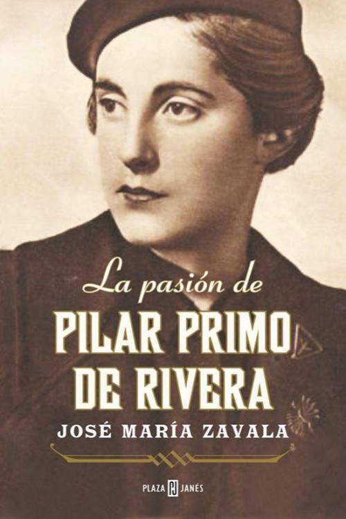 La pasión de Pilar Primo de Rivera