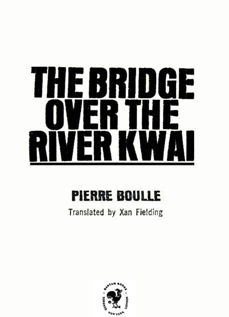 pierre boulle bridge on the river kwai