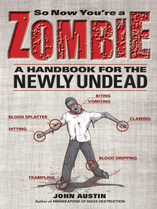 So Now You’re a Zombie: A Handbook for the Newly Undead