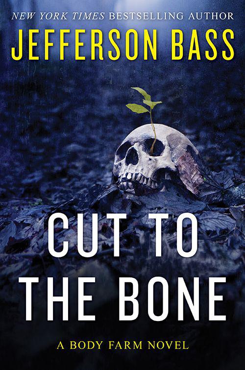 Cut to the Bone: A Body Farm Novel